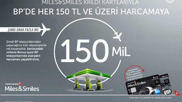 BP ve Miles & Smiles kredi kartları işbirliği ile her 150 TL’lik yakıta 150 mil hediye