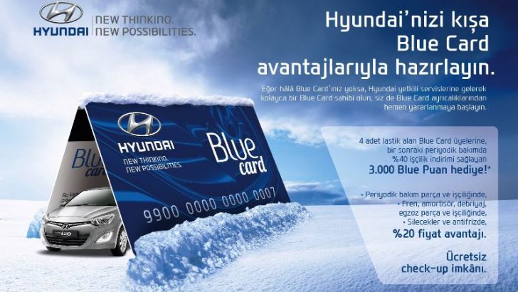 HYUNDAI’LER BLUE CARD’IN ÖZEL AVANTAJLARIYLA KIŞA HAZIRLANIYOR