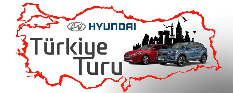 HYUNDAI TÜM TÜRKİYE’Yİ GEZİYOR