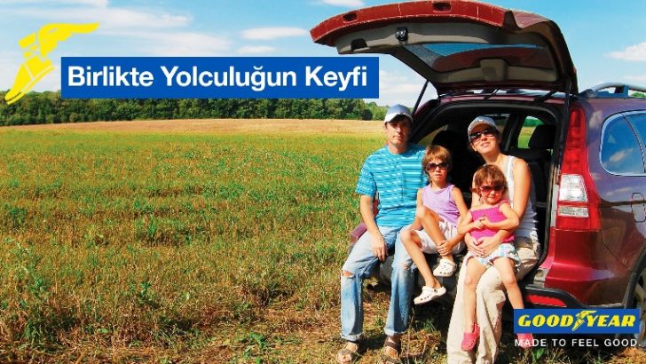Goodyear ile tatilde yolunuz açık, yolculuğunuz güvenli olsun!