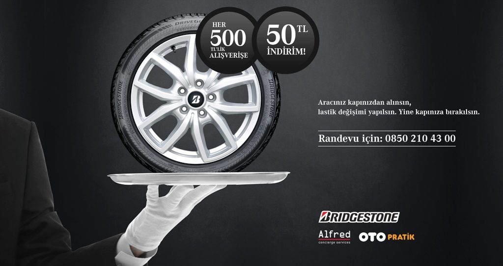 BRIDGESTONE LASTİKLER AYAĞINIZA GELİYOR