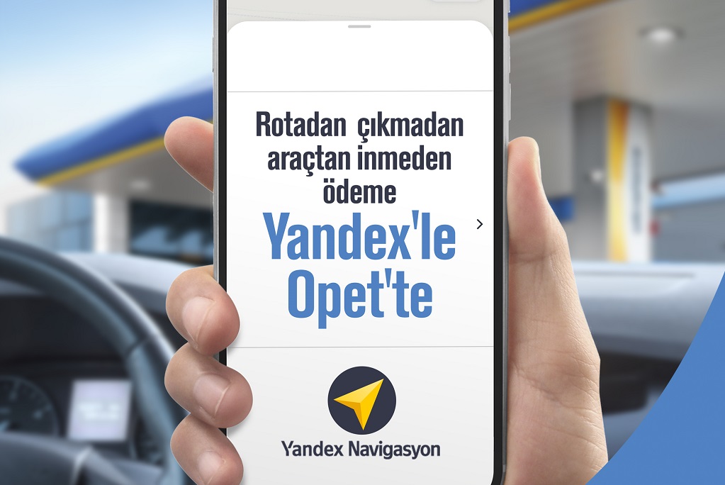 Yandex ile Araçtan İnmeden Ödeme sadece OPET’te…